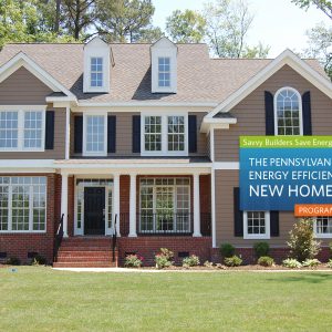 The Pennsylvania Energy Efficient New Homes Program